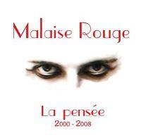 Malaise Rouge - La Pensée (2000-2008)
